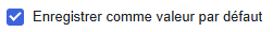 Enregistrer comme valeur par défaut