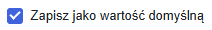 Zapisz jako wartość domyślną